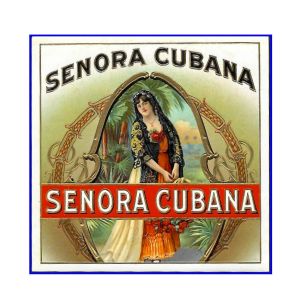 Senora Cubana Cigar Box Label, Cuban