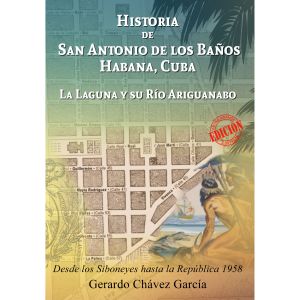 Historia de San Antonio de Los Banos, Habana, Cuba